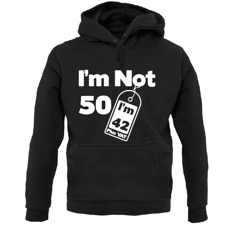 I'm Not 50 I'm 42 Plus Vat Unisex Hoodie Hoodie with Lace Feminine Delicate