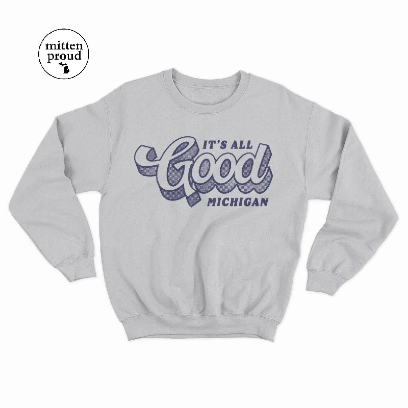 It's All Good Michigan - Unisex Crewneck Sweatshirt Hoodie with Drawcord Adjustable Secure